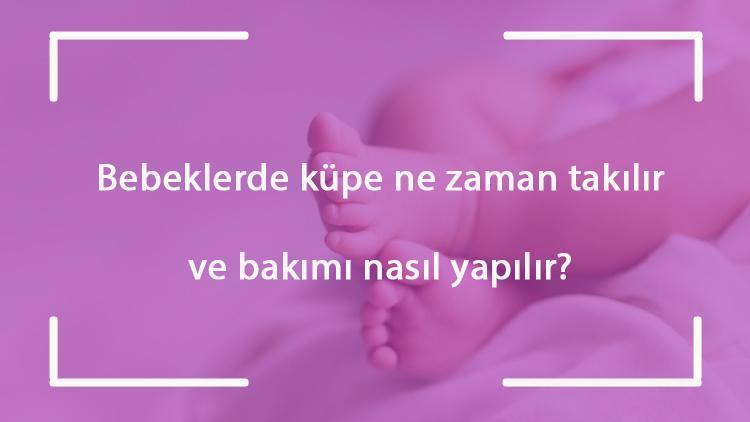 Bebeklerde küpe ne zaman takılır ve bakımı nasıl yapılır