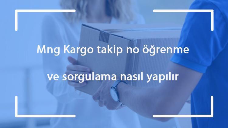 Mng Kargo takip no öğrenme ve sorgulama - Mng Kargoda kargo ile gönderi takibi nasıl yapılır, sorgulanır ve öğrenilir