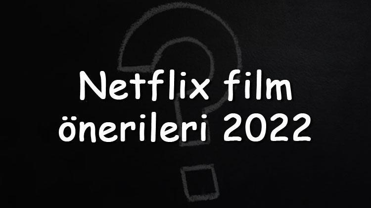 Netflix film önerileri 2022 - Bilim burgu, komedi, aksiyon, romantik, gerilim ve macera Türk ile yabancı filmler