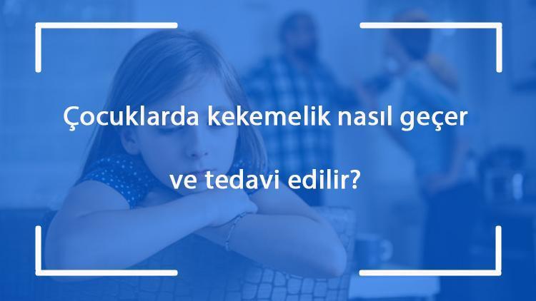 Çocuklarda kekemelik nasıl geçer ve tedavi edilir