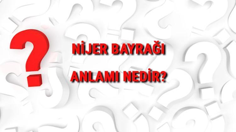 Nijer Bayrağı Anlamı Nedir Bayrakta Hangi Renkler Bulunur Renklerinin Anlamları