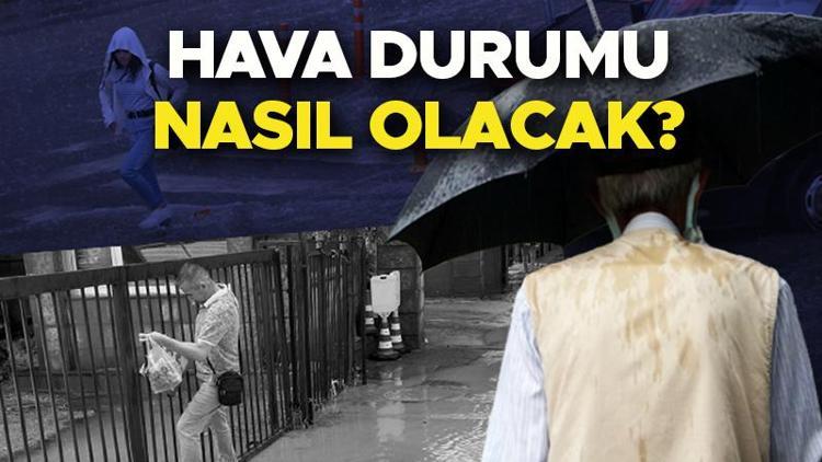 Son dakika hava durumu tahminleri Hafta sonu hava nasıl olacak Meteorolojiden 30 Temmuz için sağanak yağış uyarısı