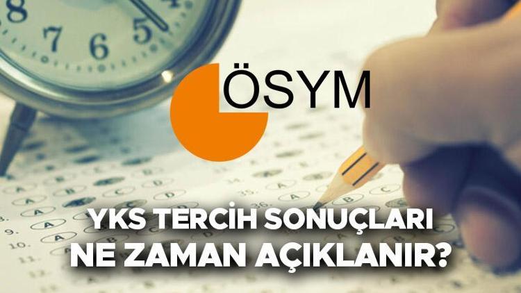 YKS tercih sonuçları açıklandı mı YKS TERCİH SONUÇLARI 2022 sorgulama ekranı ÖSYM.gov.trde olacak Yerleştirme sonuçları ne zaman açıklanacak