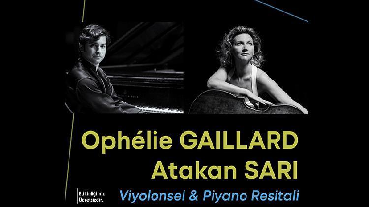 Ophélie Gaıllard ve Atakan Sarıdan Viyolonsel & Piyano Resitali