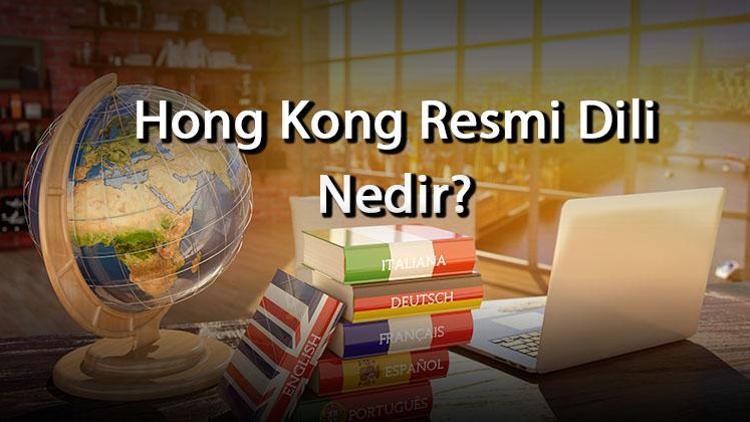 Hong Kong Resmi Dili Nedir Hong Kongda Konuşulan Diller Neledir