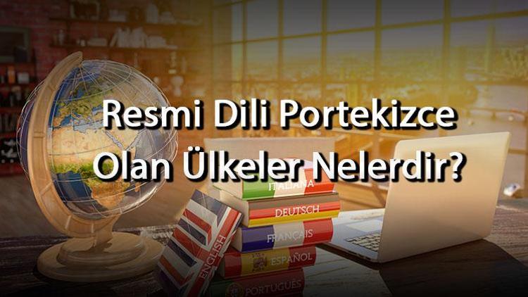 Resmi Dili Portekizce Olan Ülkeler Nelerdir Portekizce Konuşan Ülkeler Listesi