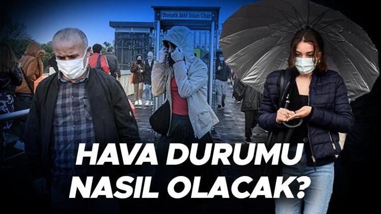 Meteoroloji hava durumu raporunu yayınladı Bugün hava nasıl olacak İstanbul, Ankara ve birçok ile sağanak uyarısı