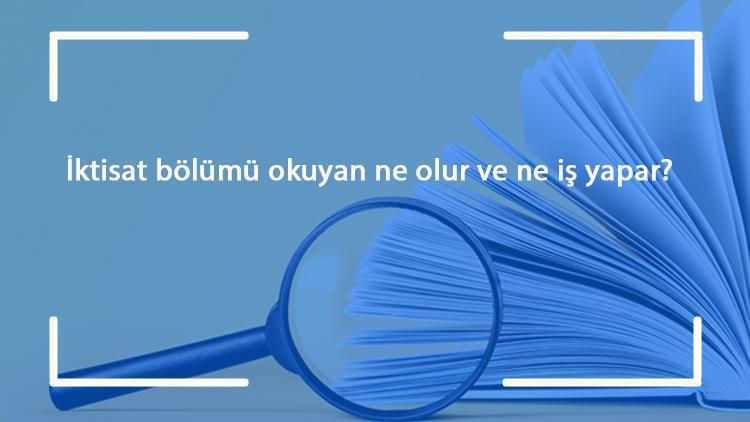 İktisat bölümü okuyan ne olur ve ne iş yapar Kaymakam ve hakim olabilir mi ve ne kadar maaş alır