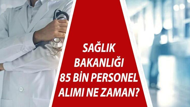 Sağlık Bakanlığı 85 bin personel alımı başvurusu ne zaman Sağlık Bakanlığı personel alımı başvuru şartları bekleniyor