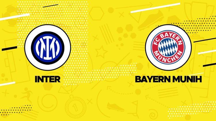 Inter Bayern Münih maçı ne zaman, saat kaçta, hangi kanalda İşte Inter Bayern Münih maçı canlı yayın bilgileri