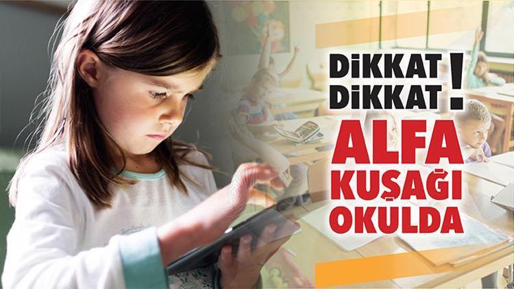 Dikkat dikkat Alfa kuşağı okulda