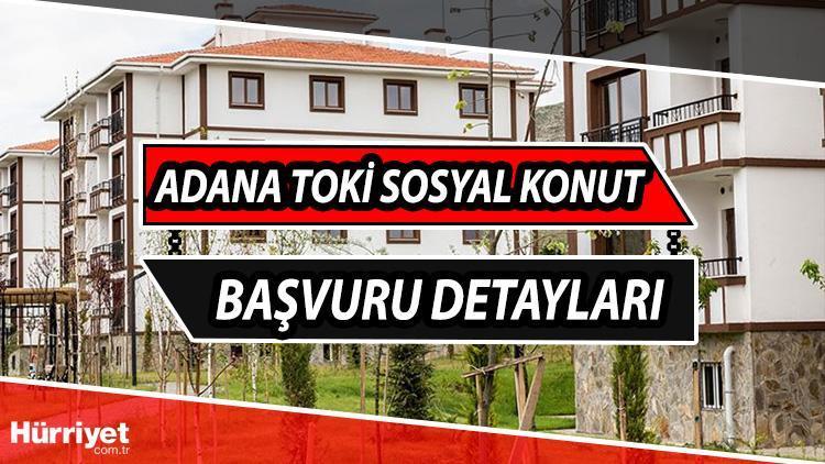 Adana TOKİ başvurusu ne zaman, nasıl yapılır Adana TOKİ nereye yapılacak