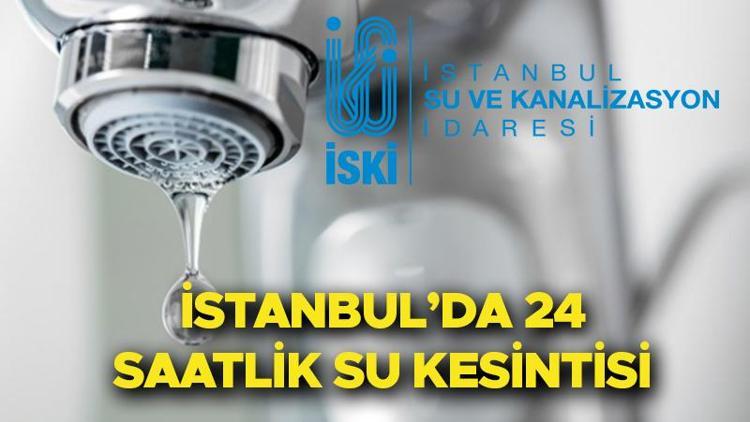 İSKİ SU KESİNTİSİ LİSTESİ 29-30 Eylül: İstanbulda 24 saatlik su kesintisi Sular ne zaman, saat kaçta gelecek