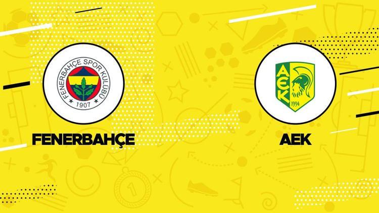 Fenerbahçe AEK maçı ne zaman saat kaçta, hangi kanalda İşte canlı yayın bilgileri