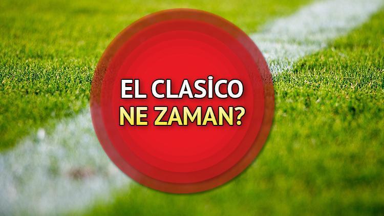 Real Madrid ve Barcelona derbisi (El Clasico) ne zaman, saat kaçta ve hangi kanalda El Clasico heyecanı için geri sayım...