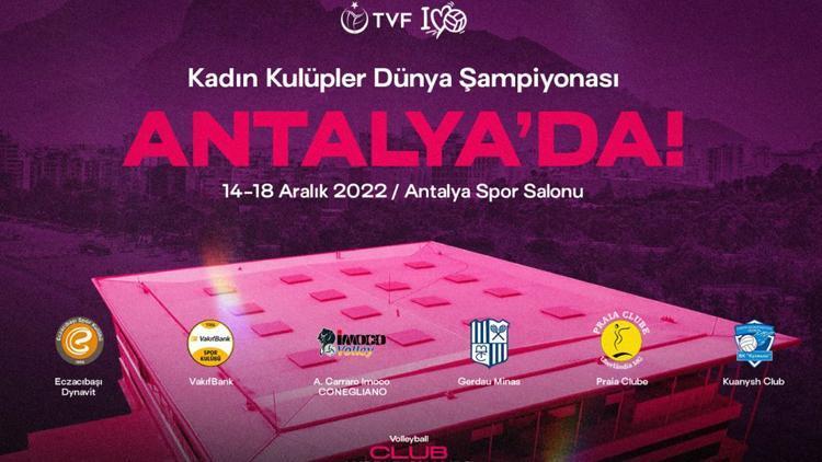 FIVB Kadın Kulüpler Dünya Şampiyonası, Antalya’da düzenlenecek