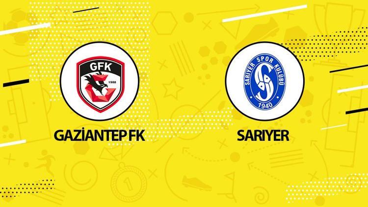 Gaziantep FK Sarıyer maçı ne zaman saat kaçta hangi kanalda İşte ZTK Gaziantep FK Sarıyer maçı canlı yayın bilgisi