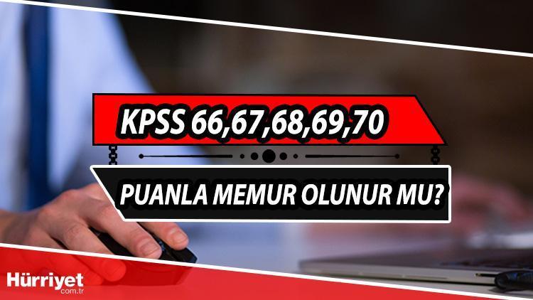 KPSS 66,67,68,69,70 puanla memur olunur mu, nereye gidilir KPSS 2022 atama taban puanları bilgisi..