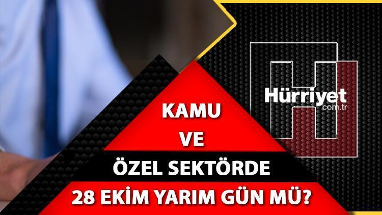 Memura ve özel sektöre 28 Ekim Cuma günü resmi tatil mi Bugün ek mesai yatacak mı