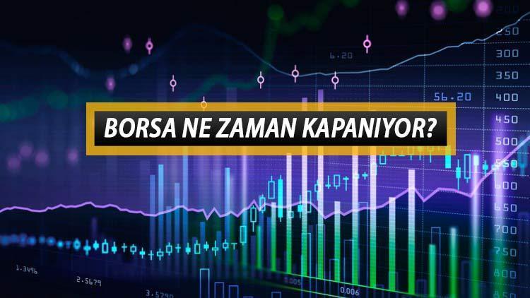 Borsa ne zaman kapanıyor Bugün (28 Ekim) borsa kaça kadar açık