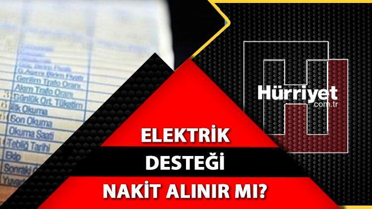 Elektrik desteği yardımı nakit alınır mı 2022