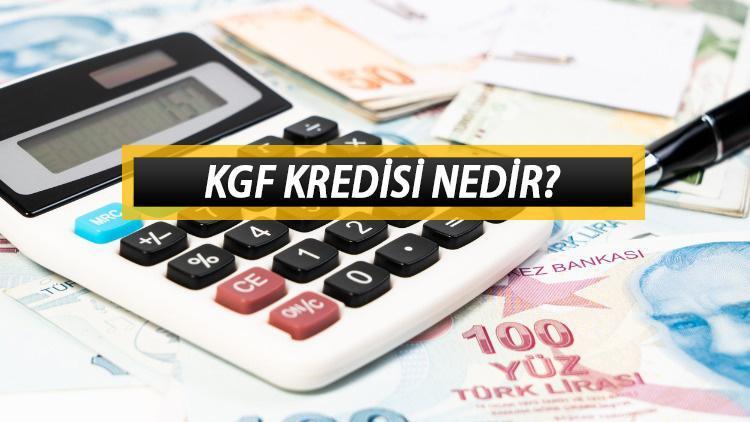 KGF nedir KGF kredisi nasıl kullanılır