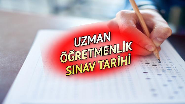 Uzman öğretmenlik sınavı ne zaman yapılacak Resmi MEB takvimi