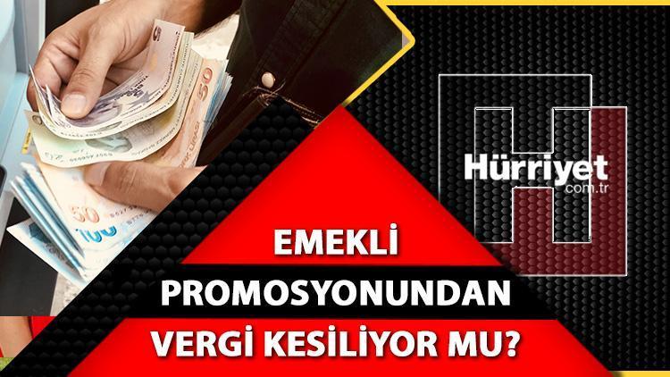 Emekli maaş promosyonunda vergi kesintisi olur mu