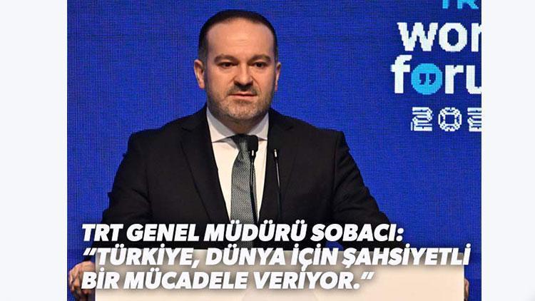 TRT Genel Müdürü Sobacı: “Türkiye, Dünya için şahsiyetli bir mücadele veriyor”