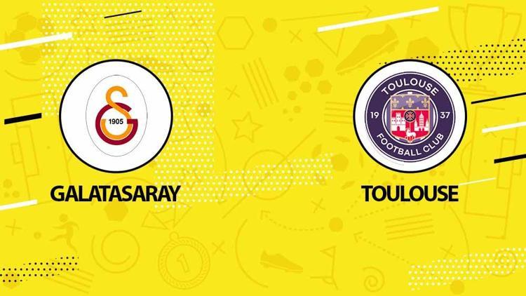 Galatasaray Toulouse maçı ne zaman, saat kaçta Galatasaray hazırlık maçı hangi kanalda