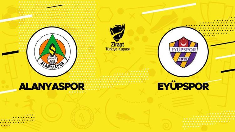 Ziraat Türkiye Kupası | Alanyaspor-Eyüpspor maçı ne zaman, saat kaçta, hangi kanalda İşte canlı yayın bilgileri