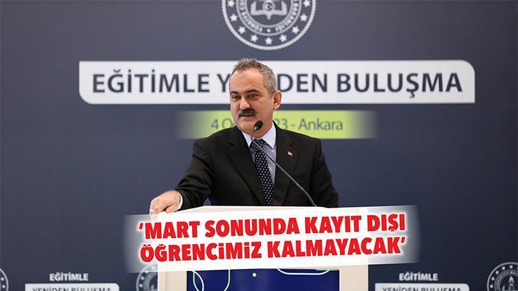 ‘Mart sonunda kayıt dışı öğrencimiz kalmayacak’