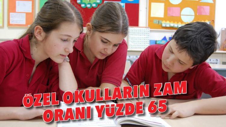 Özel okulların zam oranı yüzde 65