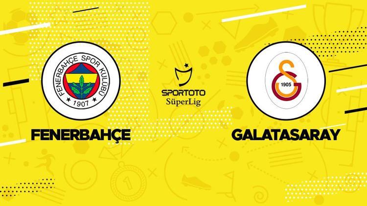 Fenerbahçe Galatasaray Derbi maçı ne zaman, saat kaçta, hangi kanalda İşte canlı yayın bilgileri