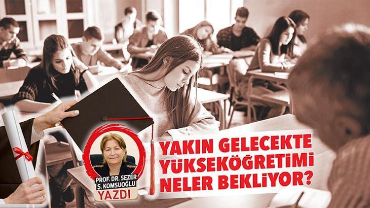 Yakın gelecekte yükseköğretimi neler bekliyor