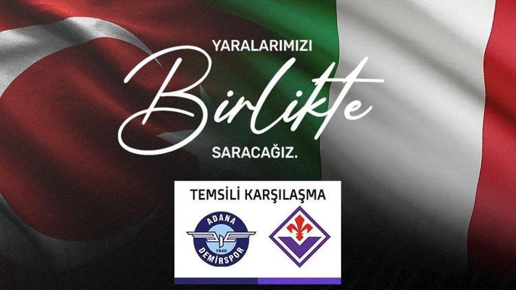 Adana Demirspor, depremzedeler için Fiorentina ile temsili maç yapacak