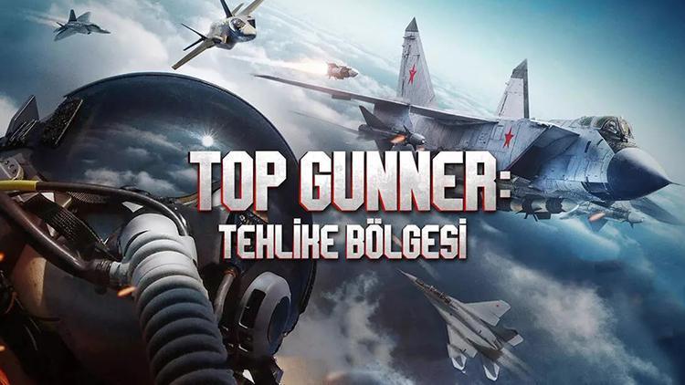 Top Gunner: Tehlike Bölgesi konusu nedir, oyuncuları kimler Top Gunner Tehlike Bölgesi TVde ilk kez yayınlanıyor