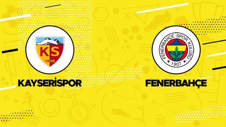 Kayserispor Fenerbahçe maçı ne zaman, saat kaçta, hangi kanalda Şifresiz mi yayınlanacak İşte canlı yayın bilgileri