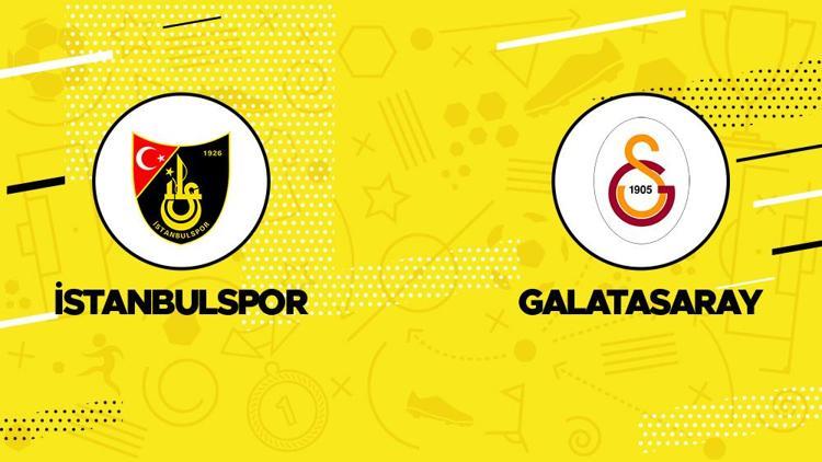 İstanbulspor Galatasaray hazırlık maçı saat kaçta, hangi kanalda Canlı yayın olacak mı İşte son durum
