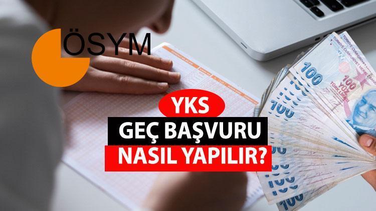 YKS GEÇ BAŞVURU İŞLEMİ 2023: Üniversite sınavı (YKS) geç başvuru nereden ve nasıl yapılır AYT-TYT ve YDT geç başvuru ücret ne kadar