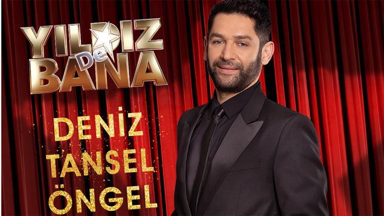 Deniz Tansel Öngel Yıldız De Bana heyecanını paylaştı…