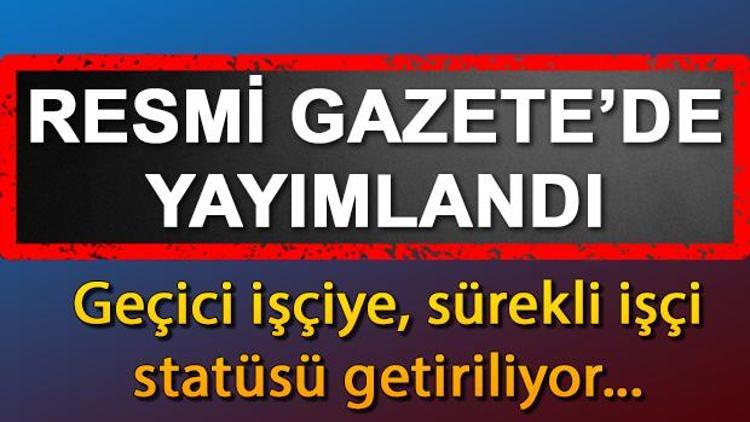 GEÇİCİ İŞÇİYE KADRO SON DURUM 2023 | Geçici işçilere kadro kimleri kapsıyor, başvuru şartları nelerGeçici işçiye kadro Resmi Gazetede yayımlandı