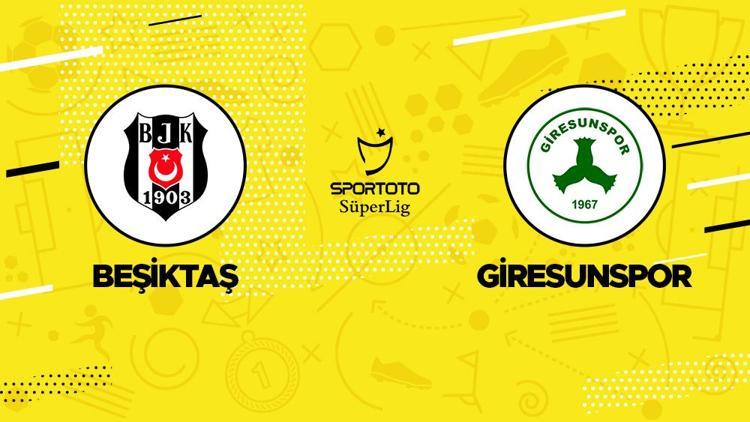 Beşiktaş Giresunspor maçı ne zaman, saat kaçta, hangi kanalda İşte canlı yayın bilgileri
