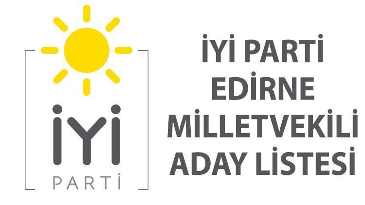 İYİ Parti Edirne milletvekili aday listesi: Edirne İYİ Parti milletvekili adayları kim oldu