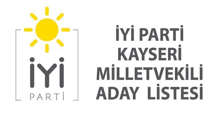 Kayseri İYİ Parti milletvekili aday listesi 2023: İYİ Parti Kayseri milletvekili adayları kimler