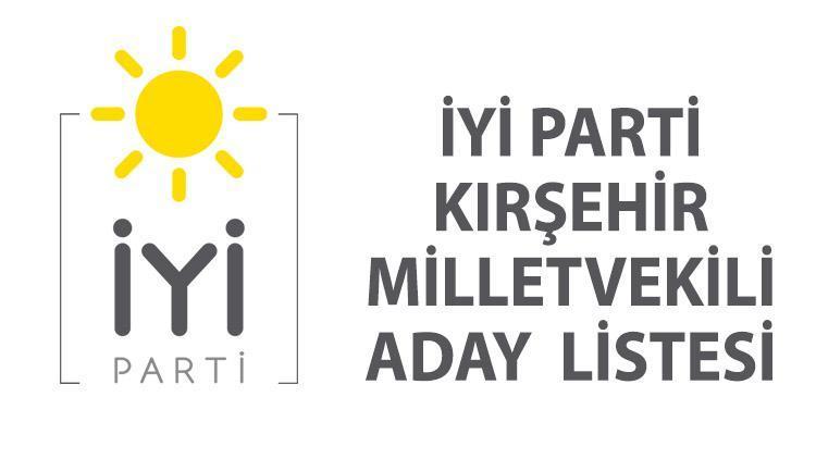 İYİ Parti Kırşehir milletvekili adayları kimler 2023 Kırşehir İYİ Parti milletvekili aday listesinde yer alan isimler