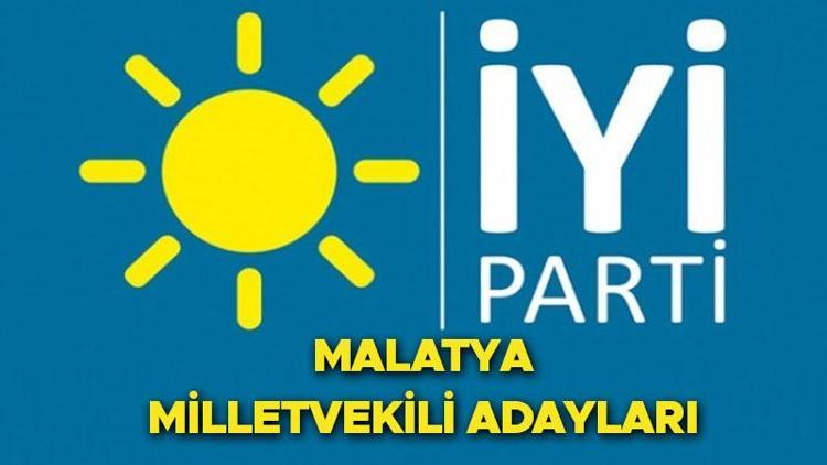 İYİ Parti Malatya milletvekili adayları kimler Malatya İYİ Parti 28. Dönem milletvekili aday listesi belli oldu İşte Malatya İYİ Parti milletvekili adayları isimleri