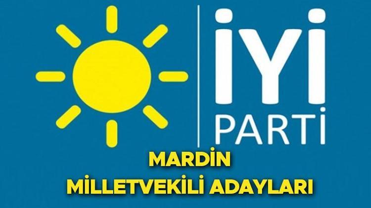 İYİ Parti Mardin milletvekili adayları kimler 2023 seçimleri Mardin İYİ Parti 28. Dönem milletvekili aday listesi isimleri