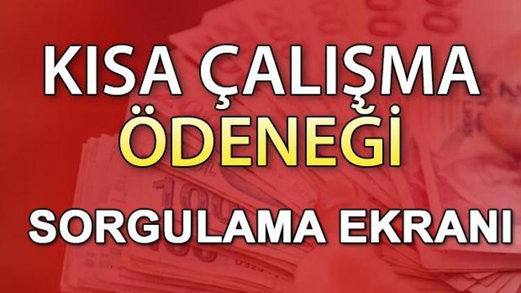 KISA ÇALIŞMA ÖDENEĞİ SORGULAMA: Kısa çalışma ödeneği ne zaman yatacak, yattı mı Kısa çalışma ödeneği sorgulama nasıl yapılır