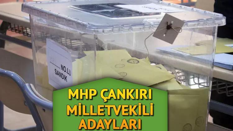 MHP Çankırı milletvekili adayları listesi 2023: MHP Çankırı milletvekili adayları kimler